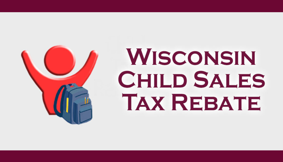 A red figure with a backpack stands by "Wisconsin Child Sales Tax Rebate" text on a white and maroon background, highlighting tax planning.