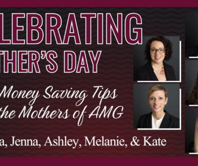 Graphic celebrating Mother’s Day featuring five women from Advisors Management Group alongside text highlighting money-saving tips from Rebecca, Jenna, Ashley, Melanie, and Kate.